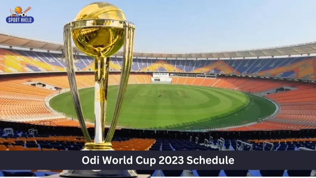 Odi World Cup 2023 Schedule